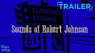 Sounds of Robert Johnson  Trailer