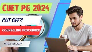 Cut off score? CUET PG entrance 2024  Selection procedure ?