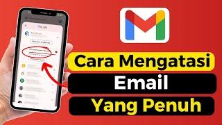 Cara Mengatasi Email Yang Penuh Di Gmail Dengan Cepat Dan Mudah