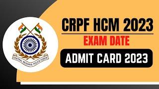 CRPF HCM Admit Card 2023  CRPF HCM Exam Date 2023  CRPF Admit Card 2023  #studyandexamination