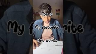 Top 10 my favourite art works ️ #shorts #shortsart #drawing #ashortaday #sketch #favourite #art