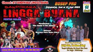 LIVE SANDIWARA LINGGA BUANA Sidamulya Jumat 21 Juni 2024 Juni 2024 MALAM CERITA SILUMAN ALAS TIRIS