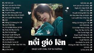 Nhạc Lofi Chill Top Xu Hướng 2024 Triệu View  Nổi Gió Lên Thu Cuối Cẩm Tú Cầu Ngày Em Đẹp Nhất