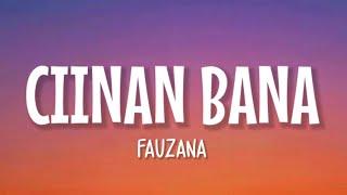 Fauzana - Ciinan Bana Lirik Lagu