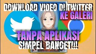 CARA DOWNLOAD VIDEO DI TWITTER KE GALERI TANPA APLIKASI