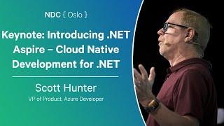 Keynote Introducing .NET Aspire – Cloud Native Development for .NET - Scott Hunter