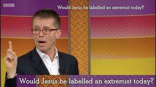Is Jesus Christ an Extremist in todays world? The Big Questions. Nicky Campbell. BBC. 25 Mar 2018