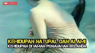 Kehidupan Natural Penuh Damai Walau Hidup di Bawah Penjajahan Belanda