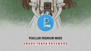 Tanpa Password  PIXELLAB PREMIUM  Full unlock