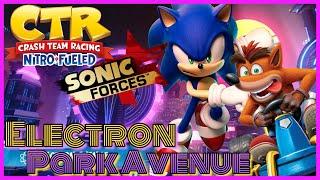 Electron Park Avenue Crash Team Racing Nitro Fueled X Sonic Forces Music Mashup