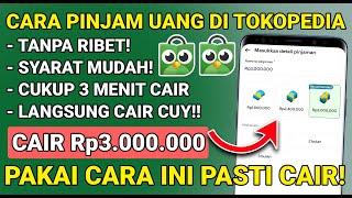 Tokopedia - Cara Pinjam Uang di Aplikasi Tokopedia Tanpa Jaminan Langsung Cair -  Pinjaman Tokopedia