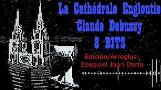 La Cathédrale Engloutie Claude Debussy 8 BITS