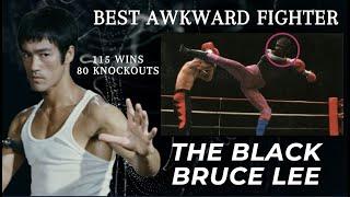 GOAT Awkward Fighter. The Black Bruce Lee?