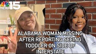 Alabama woman missing after reporting seeing toddler on side of interstate - NBC 15 WPMI