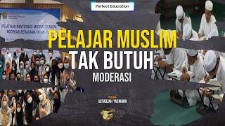 Pelajar Muslim Tak Butuh Moderasi  Perfect Education