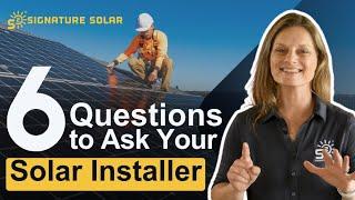 6 Questions To Ask Your Solar Installer Before Going Solar
