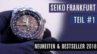 Zu Besuch bei Seiko in Frankfurt  Neuheiten und Bestseller 2018  Teil1