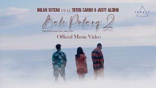 Bulan Sutena Feat Toton Caribo & Justy Aldrin - Bale Pulang 2 Official Music Video