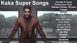 Kaka punjabi all songs  super punjabi song  long songs  kaka mashup