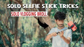 SOLO CINEMATIC TRICKS WITH SELFIE STICK FOR VLOGGING VIDEOS  SOLO VLOGGING BROLL TRICKS  IN HINDI