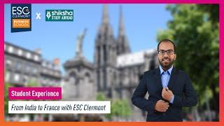 Student Experience  From India to France with ESC Clermont