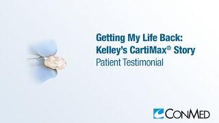 Getting My Life Back Kelleys CartiMax® Story