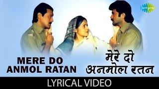 Mere Do Anmol Ratan with lyricsमेरे दो अनमोल रतन गाने के बोल Ram Lakhan Anil KapoorJackie Shroff