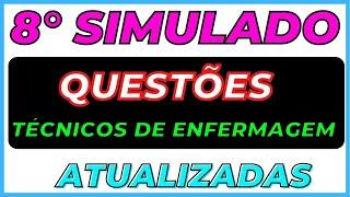 ️ 8°  SIMULADO DE QUESTÕES PARA TÉCNICOS DE ENFERMAGE- QUESTÕES DE CONCURSOS PÚBLICOS ENFERMAGEM