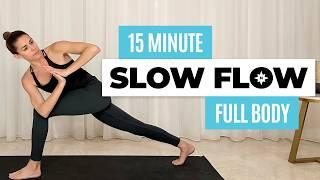 15 MINUTE SLOW FLOW  Full Body Feel Good Yoga All Levels  No Props