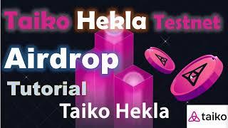 Taiko Airdrop Guide Step by Step  New Task Hekla Testnet