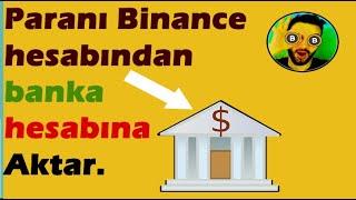 Binanceden banka hesabına para transferi  Binance banka hesabına para çekmeyi öğreniyoruz