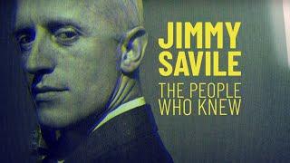 Jimmy Savile The People Who Knew 2021