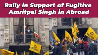 Pro-Khalistan Supporters Abroad Rally in Support of Fugitive Amritpal Singh  True Scoop News