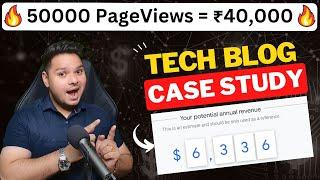 50000 Pageviews से ₹40000 महीना कमाओ Tech Blog Case Study ️