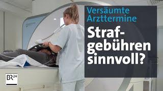 Arzttermin geschwänzt Strafgebühren für Patienten sinnvoll?  Abendschau  BR24