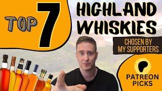 Top 7 Highland Whiskies  Picked by Supporters