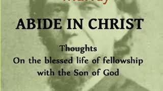 Abide in Christ by Andrew MURRAY read by Christopher Smith  Full Audio Book