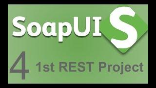 SoapUI Beginner Tutorial 4 - First SoapUI Project  REST