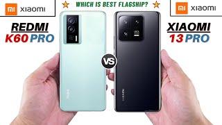 Redmi K60 Pro Vs Xiaomi 13 Pro