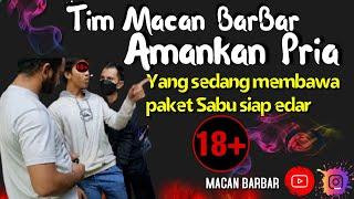 TIM MACAN BARBAR‼️ AMANKAN PRIA YANG MEMBAWA PAKET SABU‼️ SIAP EDAR