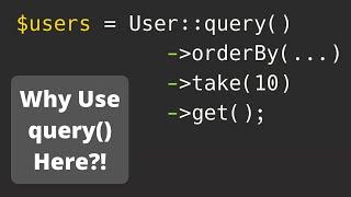 Why I Sometimes Use query Method?