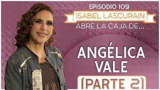 ¡2da parte Entrevista con Angélica Vale  “Superé mis complejos hoy amo quien soy”