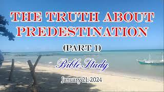 The Truth About Predestination - Part 1