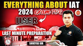 IAT 2024 Exam For IISER  Last Minute Preparation Strategy & Mock Test series  Shreyas Sir