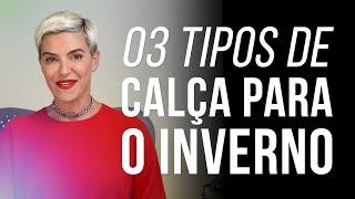 COMO ESCOLHER CALÇA NO INVERNO - 3 MODELOS PRA ESCOLHER I Hypnotique by Fabíola Kassin