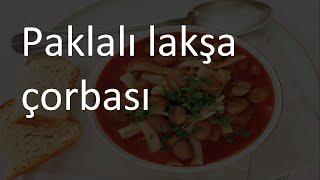 Paklalı lakşa çorbası tarifi