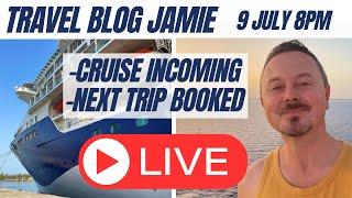 Tuesday Night LIVE with Travel Blog Jamie 9 July 8pm - Next Cruise Incoming & New Cruise Booked