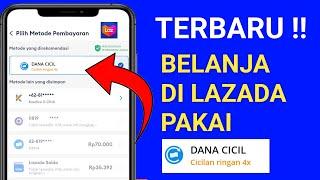 Cara Belanja Di Lazada Pakai Dana Cicil