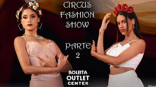 Parte 2 - Circus Fashion Show 2022 por Belankazar