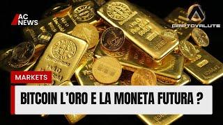 BITCOIN un Futuro tra ORO e MONETA  ?